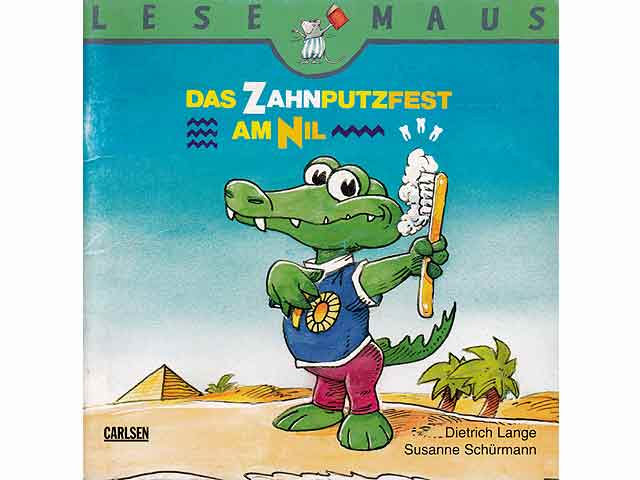 Das Zahnputzfest am Nil. Eine Geschichte von Susanne Schürmann mit Bildern von Dietrich Lange. Lesemaus-Reihe. Band 27. 1. Auflage