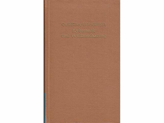 Kybernetik und Weltanschauung. Probleme, Streitfragen und Ergebnisse der modernen Kybernetik. Reihe Wissenschaft und Weltbild. Hrsg. von Professor Dr. Hermann Ley. 1. Auflage