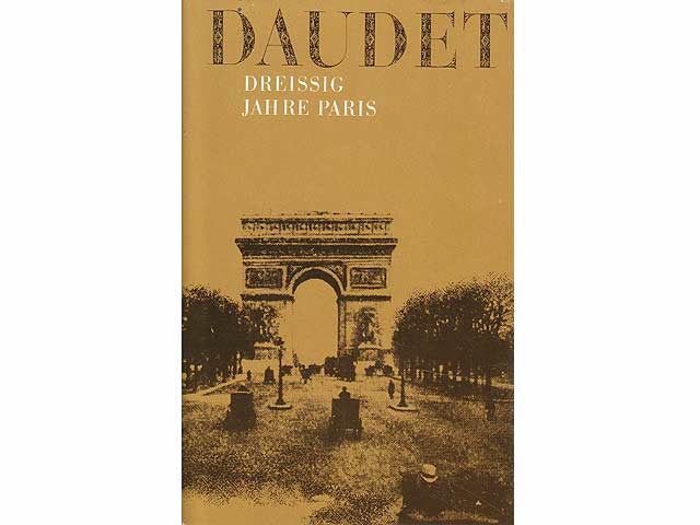 Dreißig Jahre Paris. Erinnerungen und Skizzen. Aus dem Französischen übertragen von Helene und Herbert Kühn. 1. Auflage