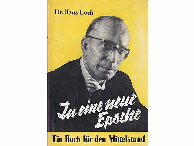 In eine neue Epoche. Ein Buch für den Mittelstand. Hrsg. vom Zentralvorstand der Liberal-Demokratischen Partei Deutschland. 1. Auflage