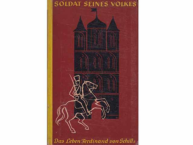 Soldat seines Volkes. Das Leben Ferdinand von Schills