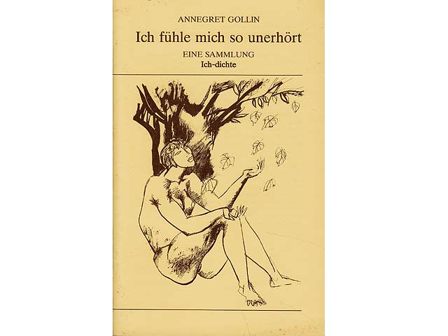 Ich fühle mich so unerhört. Eine Sammlung Ich-dichte. 2., veränderte Auflage