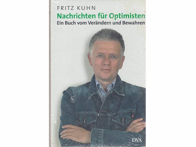Nachrichten für Optimisten. Ein Buch vom Verändern und Bewahren. 1. Auflage