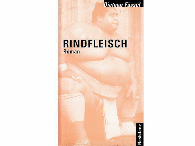 Rindfleisch. Roman. 1. Auflage