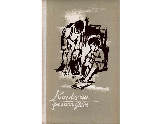 Kinder im grauen Stein. Aus den Kindheitserinnerungen meines Freundes. Deutsch von Dr. Cornelius Bergmann. Zeichnungen von Manfred Kandt