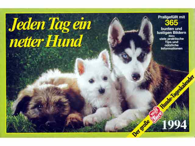 Jeden Tag ein netter Hund. Prallgefüllt mit 365 bunten und lustigen Bildern dazu viele praktische Tips und nützliche Informationen. Der große Hunde-Tageskalender 1994