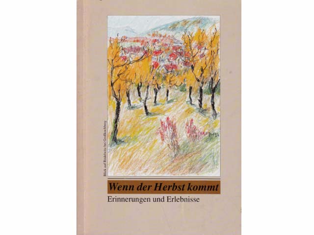 Wenn der Herbst kommt. Erinnerungen und Erlebnisse. Hrsg. Werkstatt schreibender Senorinnen und Senoren beim Bürgerzentrum e. V. "Grüne Aue" Weimar