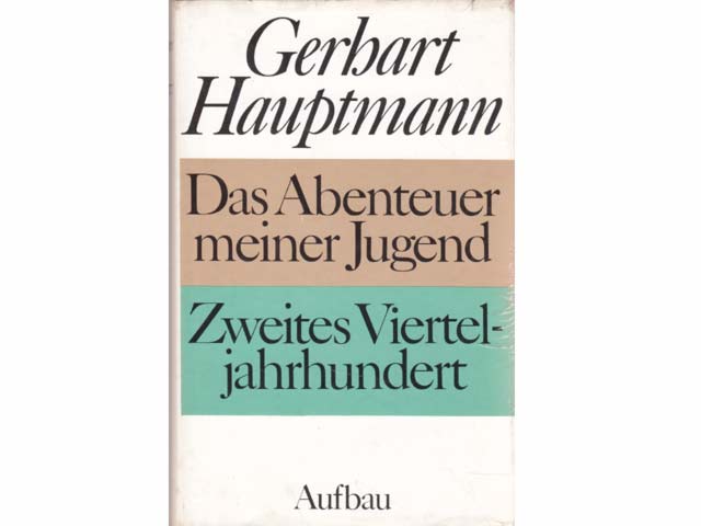 Das Abenteuer meiner Jugend. Zweites Vierteljahrhundert. Mit einem Nachwort von Manfred Müller-Lauterbach. 1. Auflage