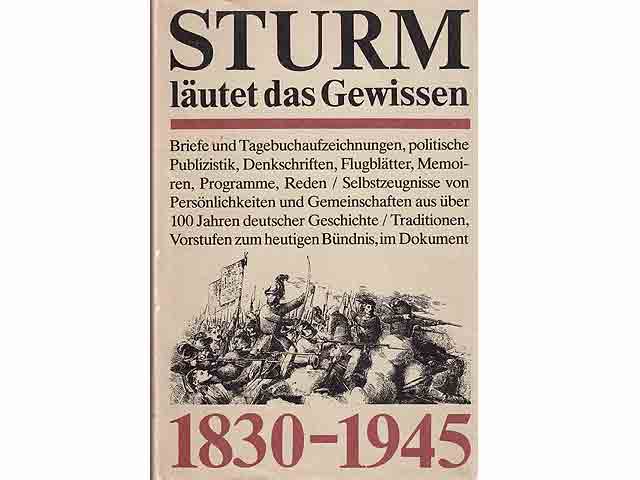Sturm läutet das Gewissen. 1830-1945. Nichtproletarische Demokraten auf der Seite des Fortschritts. Hrsg. von Werner Fritsch, Siegfried Schmidt, Gustav Seeber, Rolf Weber, Manfred  ...