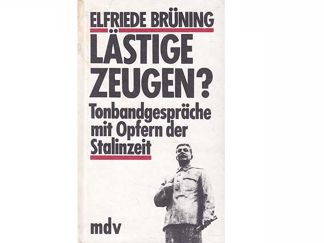 Lästige Zeugen? Tonbandgespräche mit Opfern der Stalinzeit