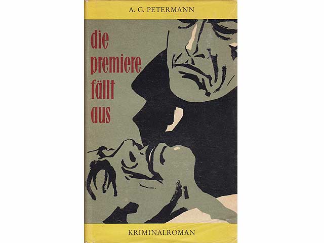 Die Premiere fällt aus. Kriminalroman. 1. Auflage