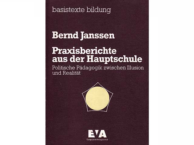 Praxisberichte aus der Hauptschule. Politische Pädagogik zwischen Illusion und Realität. Basistexte Bildung