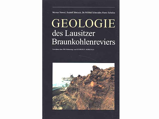 Geologie des Lausitzer Braunkohlenreviers. Gewidmet dem 500. Geburtstag Georgius Agricola. Hrsg. Lausitzer Braunkohlen AG