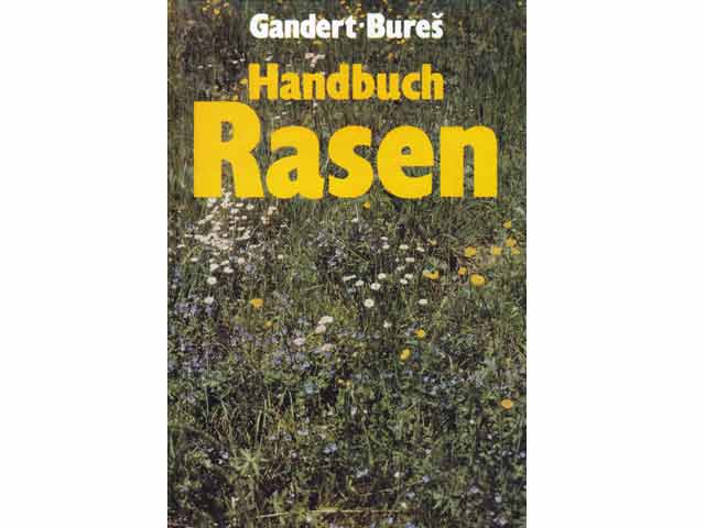 Handbuch Rasen. Grundlagen - Anlage - Pflege. Mit 31 Farb- und 32 Schwarzweißbildern sowie 69 Zeichnungen. 1. Auflage