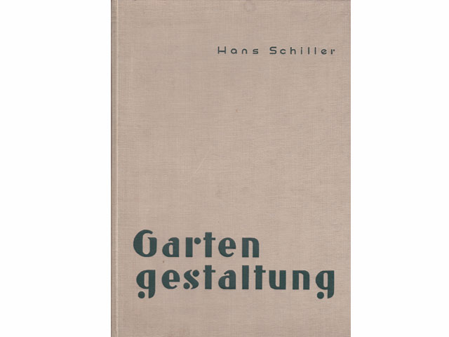 Gartengestaltung. Die Gestaltungsgesetze, Planung und Durchführung öffentlicher Grünanlagen und privater Gärten. Für Gartenarchitekten, Landschaftsgärtner, Architekten und Bauingenieure  ...