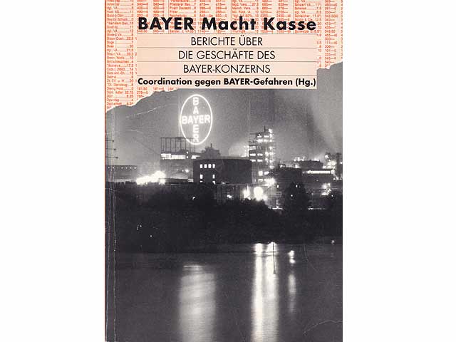 BAYER Macht Kasse. Berichte über die Geschäfte des BAYER-Konzerns. Coordination gegen BAYER-Gefahren. 2., unveränderte Auflage