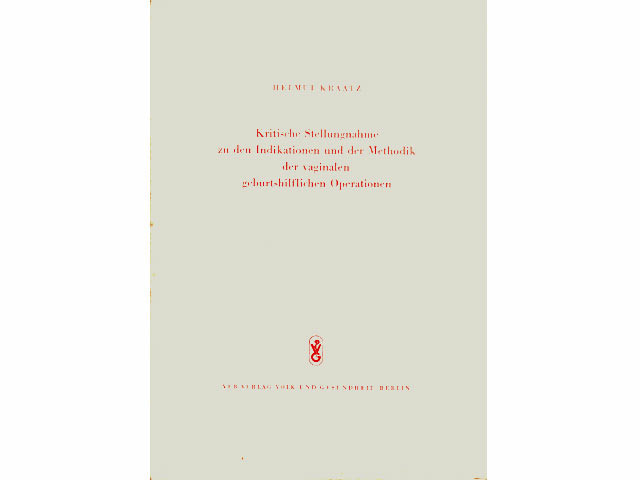 Kritische Stellungnahme zu den Indikationen und der Methodik der vaginalen geburtshilflichen Operationen. Beiheft zur Zeitschrift "Das deutsche Gesundheitswesen"