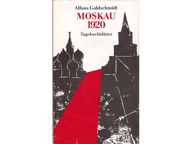 Moskau 1920. Tagebuchblätter. Hrsg. und eingeleitet von Wolfgang Kießling- Mit vier Abbildungen