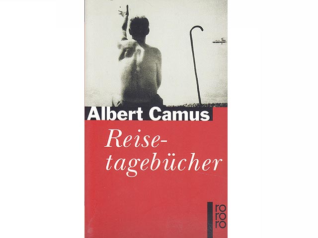 Reisetagebücher. rororo. Hrsg. und mit einer Einführung von Roger Quilliot. Deutsch von Guido G. Meister