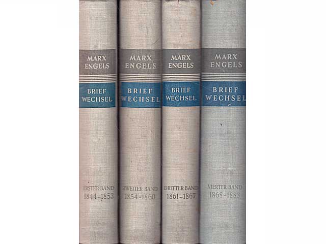 Marx/Engels Briefwechsel. Unveränderter Nachdruck der Ausgabe von 1935/38 in vier Bänden. Erster Band 1844-1853. Zweiter Band 1854-1860. Dritter Band 1861-1867. Vierter Band 1868-1883