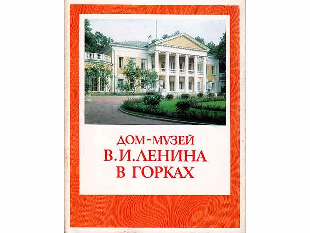 Dom-Musej W. I. Lenina w Gorkach (Das W. I. Lenin-Museum in Gorki bei Moskau)