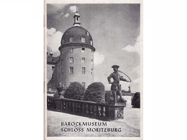 Barockmuseum Schloss Moritzburg. Hrsg. Barockmuseum Schloss Moritzburg. Mit 8 s/w Fotoseiten