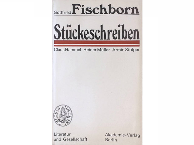 Stückeschreiben. Claus Hammel, Heiner Müller, Armin Stolper. Vom Verfasser signiert im August 81
