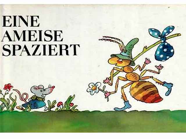 Eine Ameise spaziert. Illustrationen von Lothar Otto. 1. Auflage