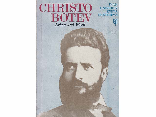 Christo Botev. Leben und Werk. In deutscher Sprache