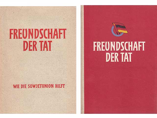 Freundschaft der Tat. Wie die Sowjetunion hilft. Hrsg. Amt für Information der Regierung der Deutschen Demokratischen Republik