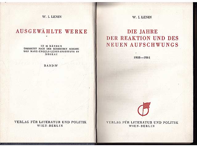Die Jahre der Reaktion und des neuen Aufschwungs 1908 - 1914. Band IV der Ausgewählten Werke in 12 Bänden, übersetzt nach der russischen Ausgabe des Marx-Engels-Lenin-Instituts in Moskau