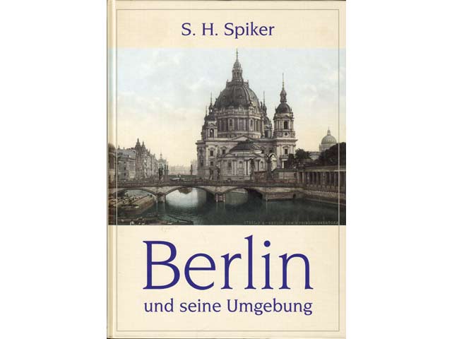 Berlin und seine Umgebung im neunzehnten Jahrhundert. Reprintauflage der Originalausgabe von 1833