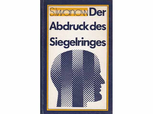 Der Abdruck des Siegelringes. Übersetzung aus dem Russischen von Dr. Eberhard Fleischmann. 1. Auflage