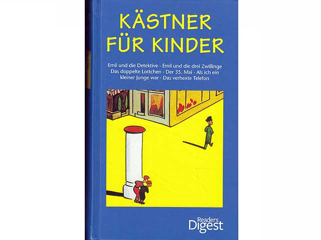 Kästner für Kinder. Band 1. Emil und die Detektive. Emil und die drei Zwillinge. Das doppelte Lottchen. Der 35. Mai. Als ich ein kleiner Junge war. Das verhexte Telefon. Illustrationen  ...