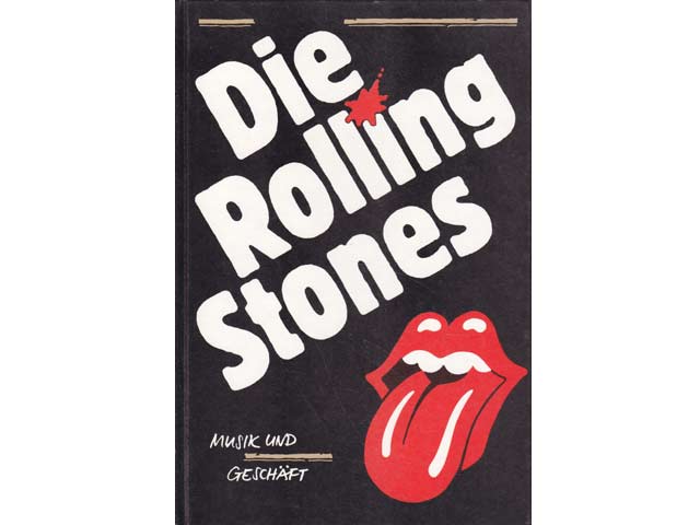 Die Rolling Stones. Musik und Geschäft. Autorenkollektiv: Arno Böttger, Peter Lander, Norbert Molkenbur und Walter Zilka. 1. Auflage