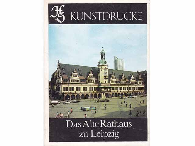 Das Alte Rathaus zu Leipzig. Reihe Kunstdrucke