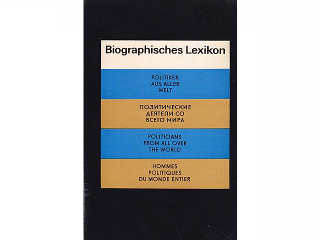 Biographisches Lexikon. Politiker aus aller Welt. 1. Auflage