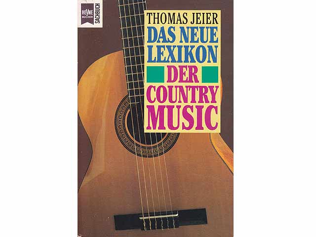Das neue Lexikon der Country Music. Originalausgabe. Heyne Sachbuch Nr. 19/218