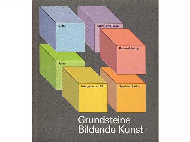 Grundsteine Bildende Kunst. Ab 5./6. Schuljahr. 1. Auflage