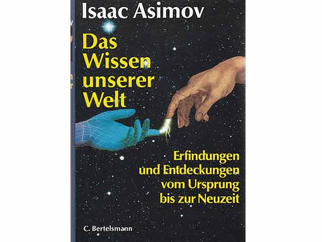 Das Wissen unserer Welt. Erfindungen und Entdeckungen vom Ursprung bis zur Neuzeit. Übersetzung aus dem Amerikanischen. 1. Auflage