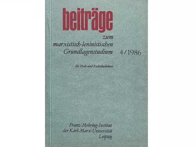 Beiträge zum marxistisch-leninistischen Grundlagenstudium für Hoch- und Fachschulen. Franz-Mehring-Institut der Karl-Marx-Universität Leipzig. XXV. Jahrgang. Heft 4
