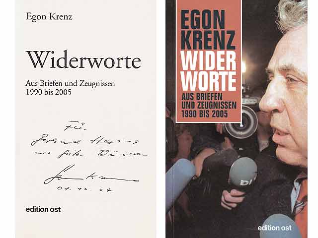 Widerworte. Aus Briefen und Zeugnissen 1990 bis 2005. 2., erweiterte und ergänzte Auflage des Bandes "Briefe und Zeugnisse", erschienen im Verlag Neues Leben. Von Egon Krenz am 07.10.2007  ...