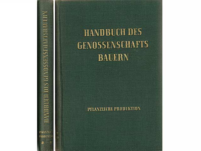 Handbuch des Genossenschaftsbauern. Band II. Pflanzliche Produktion. Erster und Zweiter Teil. 2., durchgesehene Auflage. Hrsg. mit Unterstützung des Kulturfonds der DDR