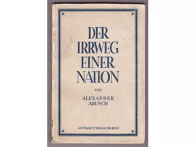 Der Irrweg einer Nation. Ein Beitrag zum Verständnis deutscher Geschichte
