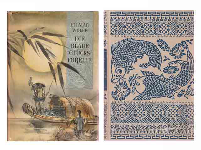 Die blaue Glücksforelle. Ein China-Roman. Mit 8 farbigen Illustrationen von Gerhard Gossmann. 1. Auflage