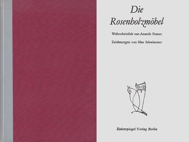 Die Rosenholzmöbel. Wahrscheinlich von Anatole France. Zeichnungen von Max Schwimmer. Ausgabe mit großer Beschriftung. Nachdruck: Verlag Deutsche Zentralbücherei für Blinde zu Leipzig. 5. Auflage