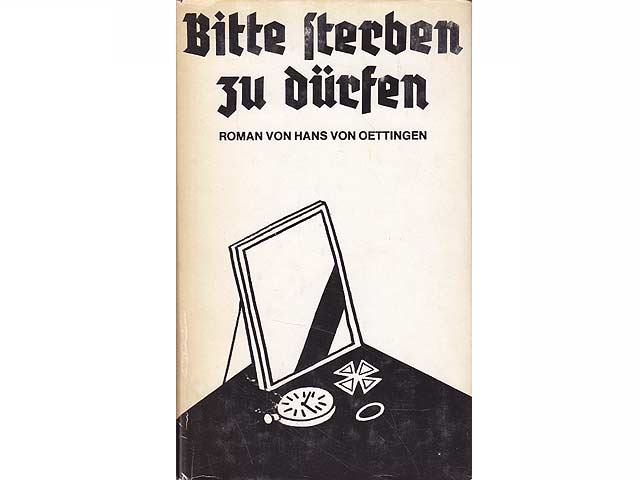 Bitte sterben zu dürfen. Roman. 3., veränderte Auflage