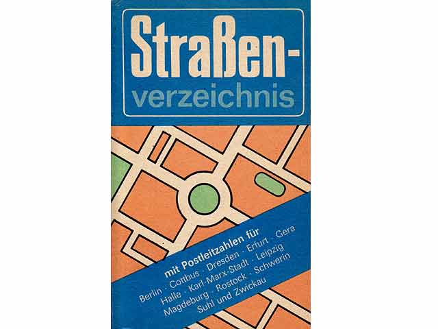 Straßenverzeichnis mit Postleitzahlen für Berlin, Dresden, Erfurt, Halle, Karl-Marx-Stadt, Leipzig, Magdeburg, Rostock, Schwerin, Suhl und Zwickau. Hrsg. im Auftrage des Ministeriums  ...