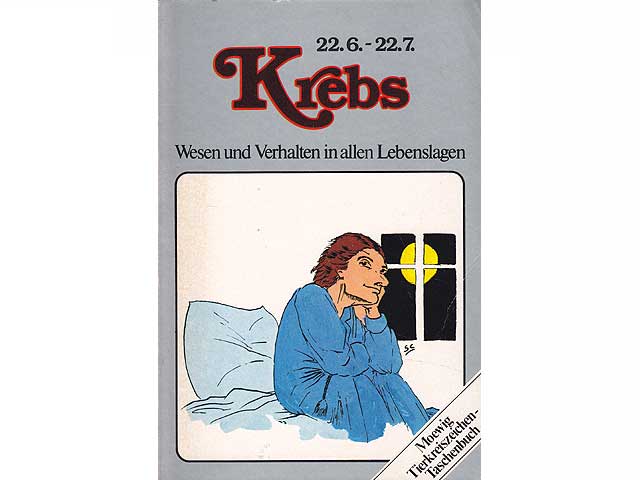 Moewig Tierkreiszeichen-Taschenbuch. Krebs 22. Juni - 22. Juli. Wesen und Verhalten in allen Lebenslagen. 19. Auflage