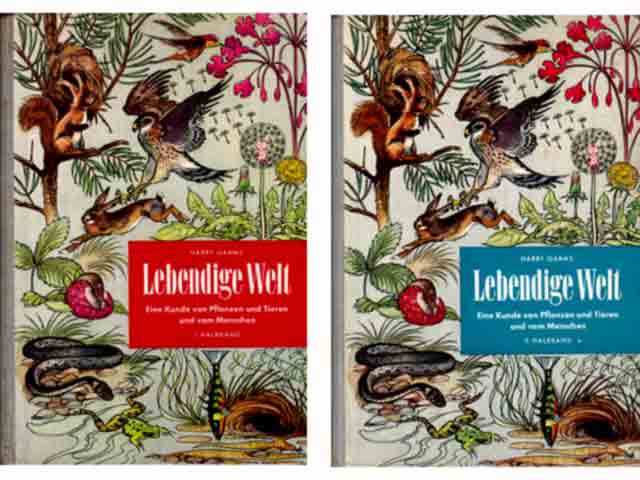 Lebendige Welt. Eine Kunde von Pflanzen und Tieren und vom Menschen. I. und II. Halbband